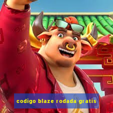 codigo blaze rodada gratis